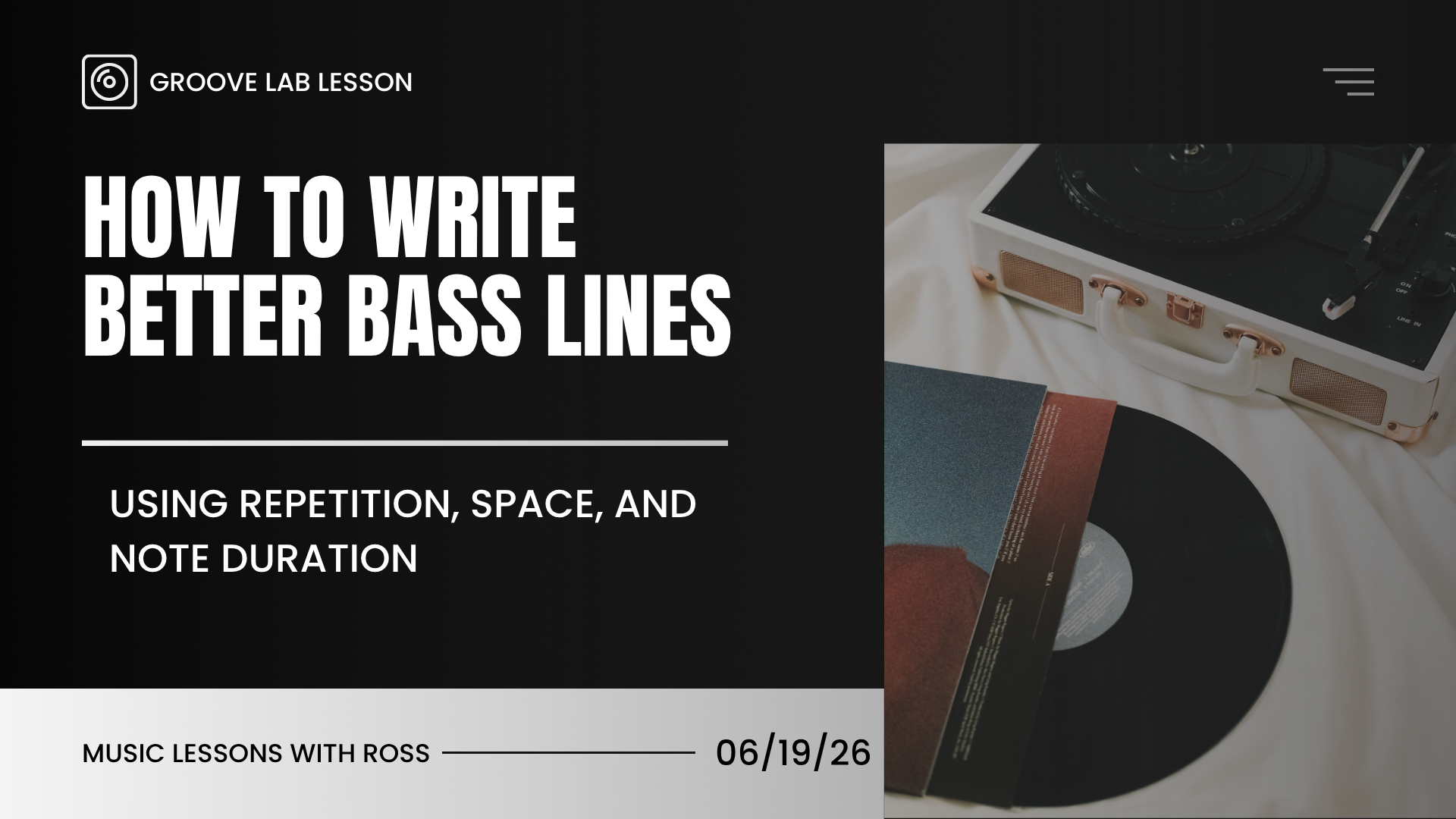 How to Write Better Bass Lines Using Repetition, Space, and Note Duration