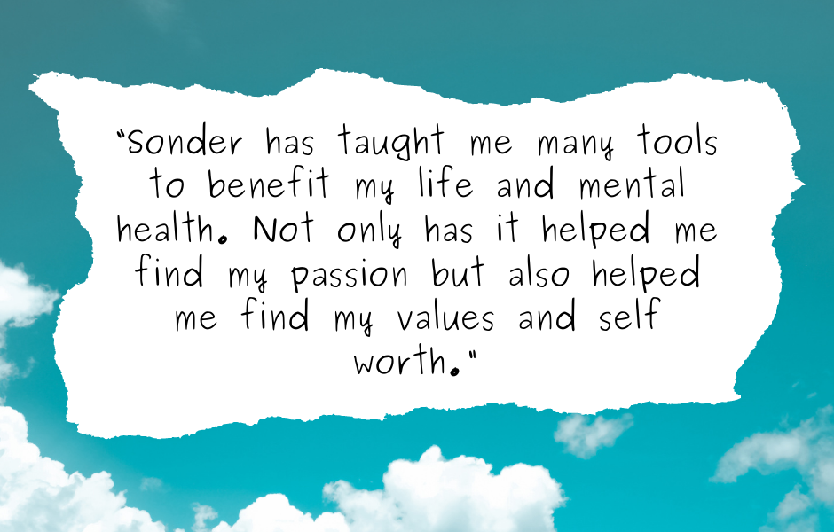“Sonder quickly became a safe space for me to express my hardships while being strongly supported through it all.” (6).png
