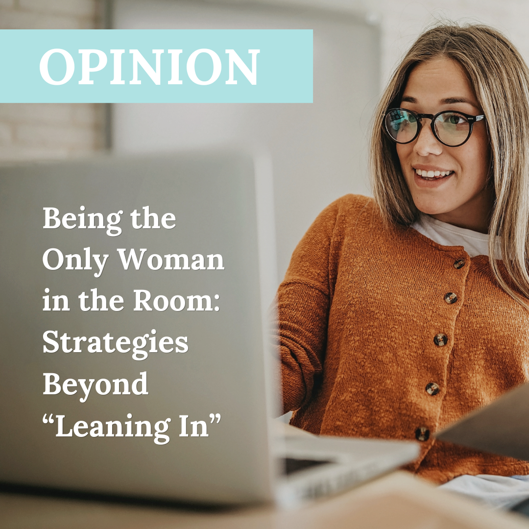 Being the Only Woman in the Room: Strategies Beyond “Leaning In”