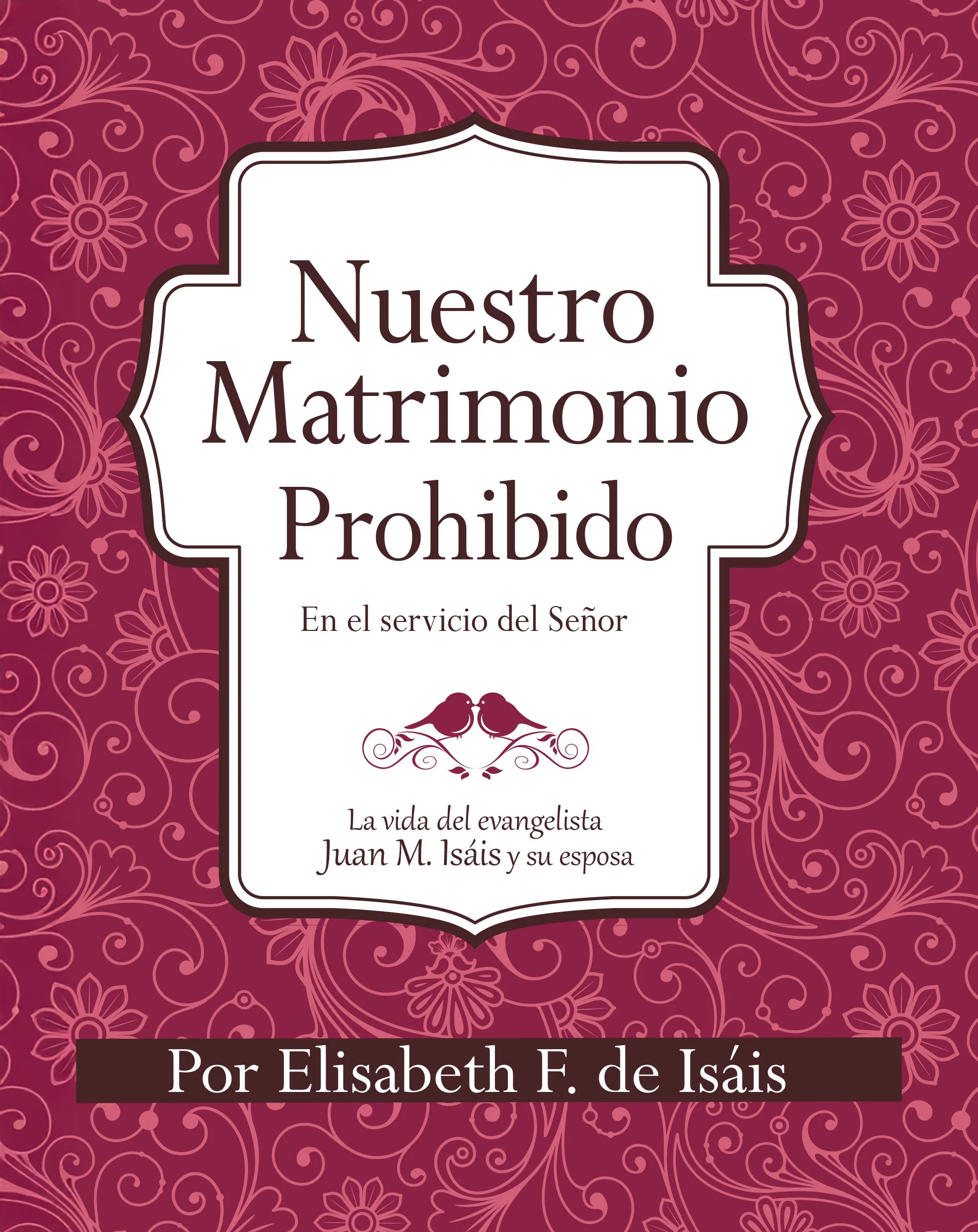 Nuestro matrimonio prohibido en el servicio del Señor