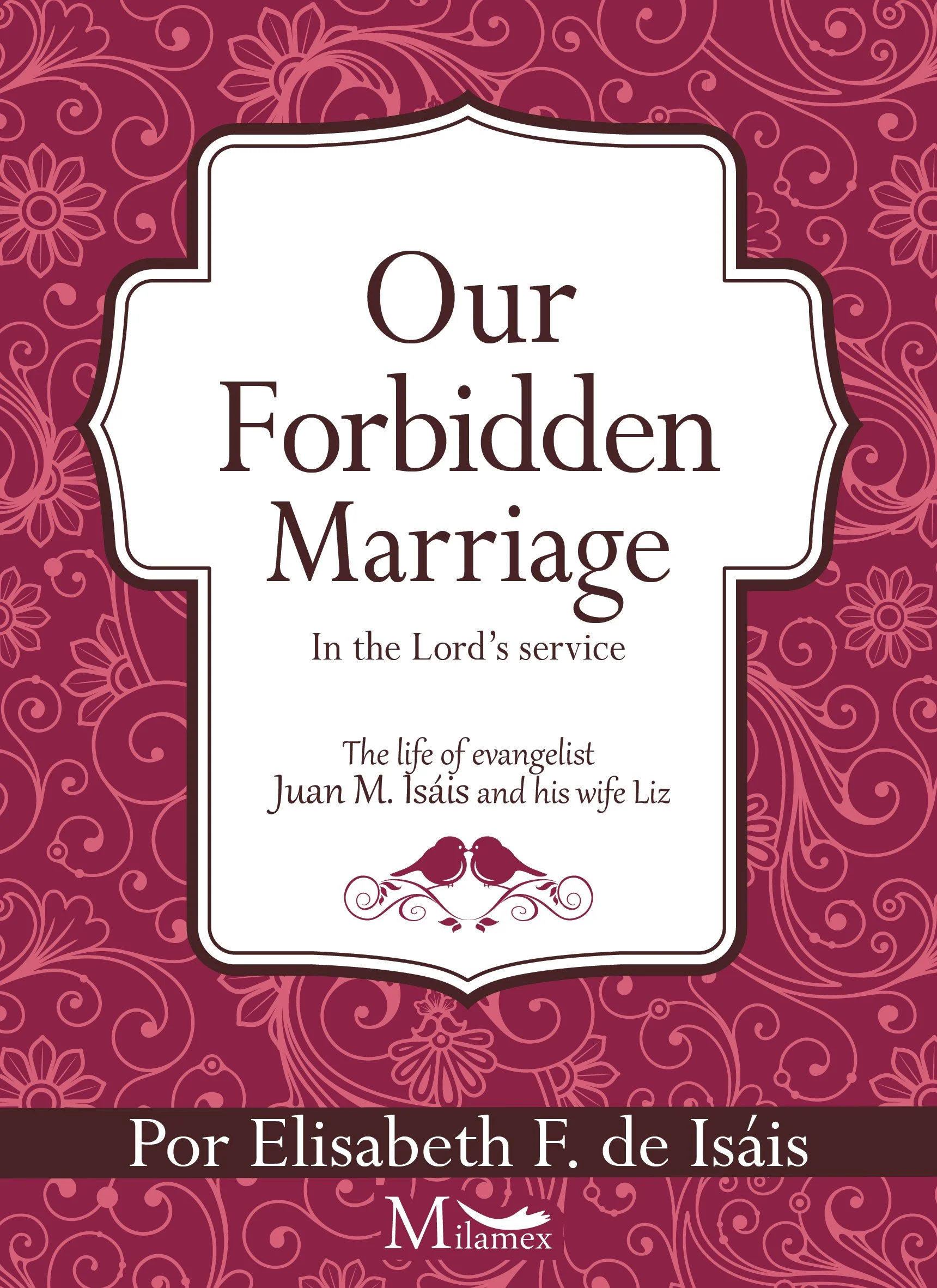 Our forbidden marriage in the Lord's service