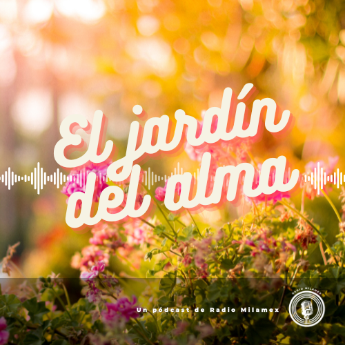 ¿Quien no ama las flores? ¿Podemos aprender de ellas? ¿Qué relación tienen con nuestra alma? Descúbrelo a través de este pódcast.