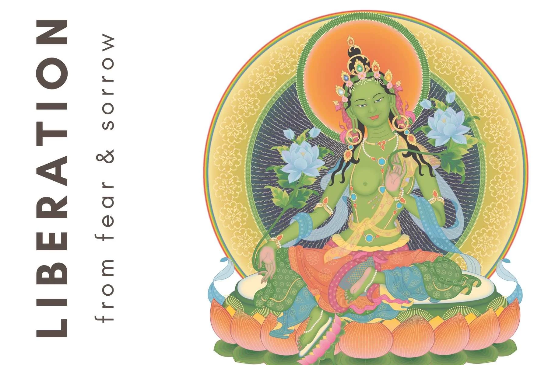 The Empowerment of Arya Tara:  Liberation from Fear and Sorrow