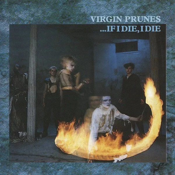 EP23: …If I Die, I Die by Virgin Prunes