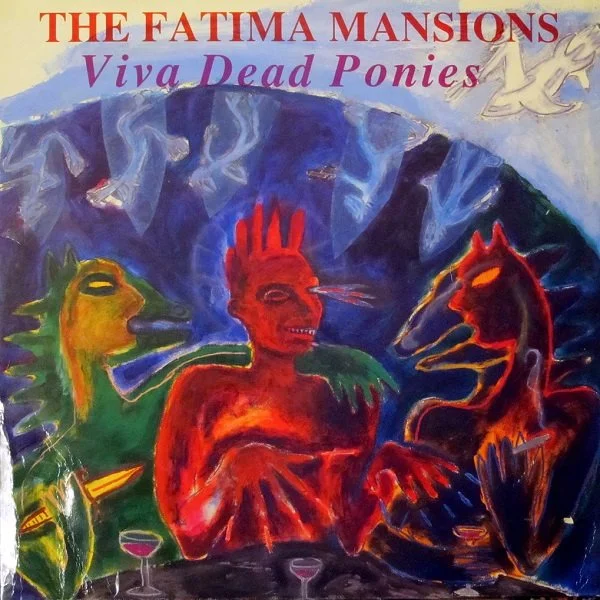 EP03: Viva Dead Ponies by The Fatima Mansions