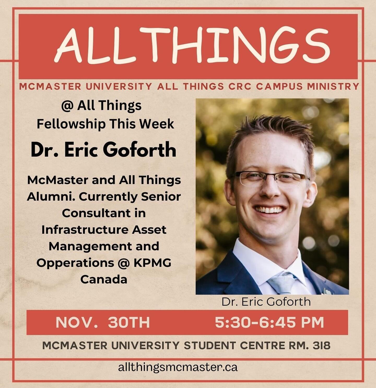 Dr. Eric Goforth @ All Things this Thursday. Dr. Goforth is a McMaster and All Things Alumni. Eric will share lessons learned at Mac and insights he gleaned as he transitioned into the post pandemic work world. Come and join us! This will be the last