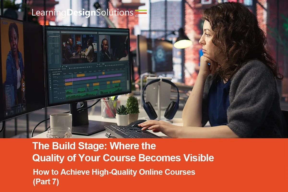 The Build Stage: Where the Quality of Your Course Becomes Visible
