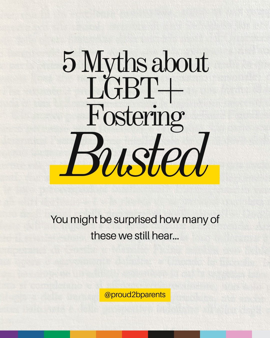 Still hearing these myths? So are we.

This LGBT+ Adoption &amp; Fostering Week, we&rsquo;re setting the record straight.

There is no &ldquo;perfect&rdquo; foster carer &mdash; only people willing to offer stability, safety, and love.

Now&rsquo;s t