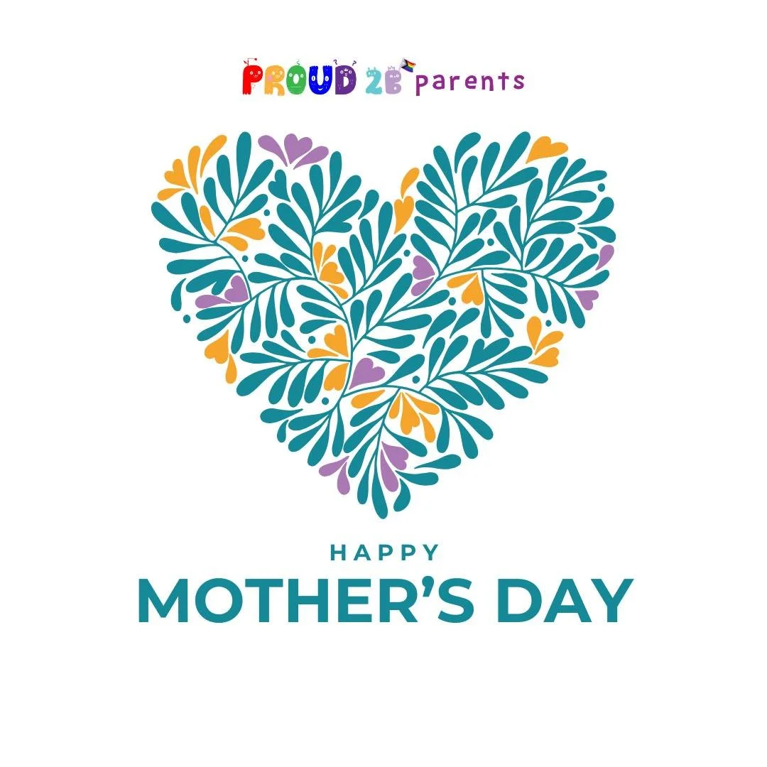 Happy Mother&rsquo;s Day to the incredible mums in our Proud 2 b Parents community. Families come in many forms &mdash; and every one deserves to be celebrated. 💖🌈