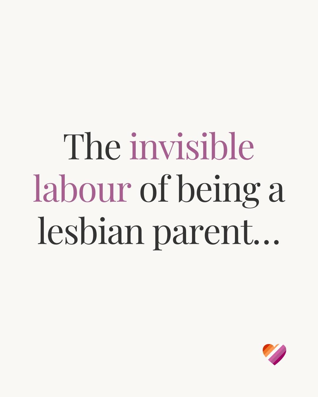 🧡🤍💖 Lesbian Visibility Week

Being a lesbian parent often comes with an invisible layer of labour &mdash; the kind no one prepares you for, and few people see.

It&rsquo;s in the decisions you make, the systems you navigate, and the awareness you 