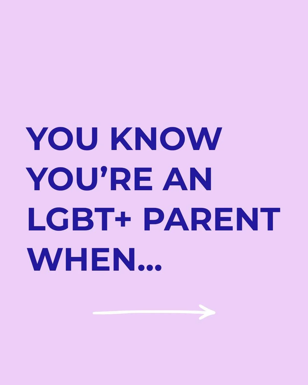 You know you're an LGBT+ parent when&hellip; 🌈

You&rsquo;ve answered that question for the 47th time. 😂

Your child meets another family like yours and suddenly realises, &ldquo;We're not the only ones.&rdquo;

You see your family represented and 