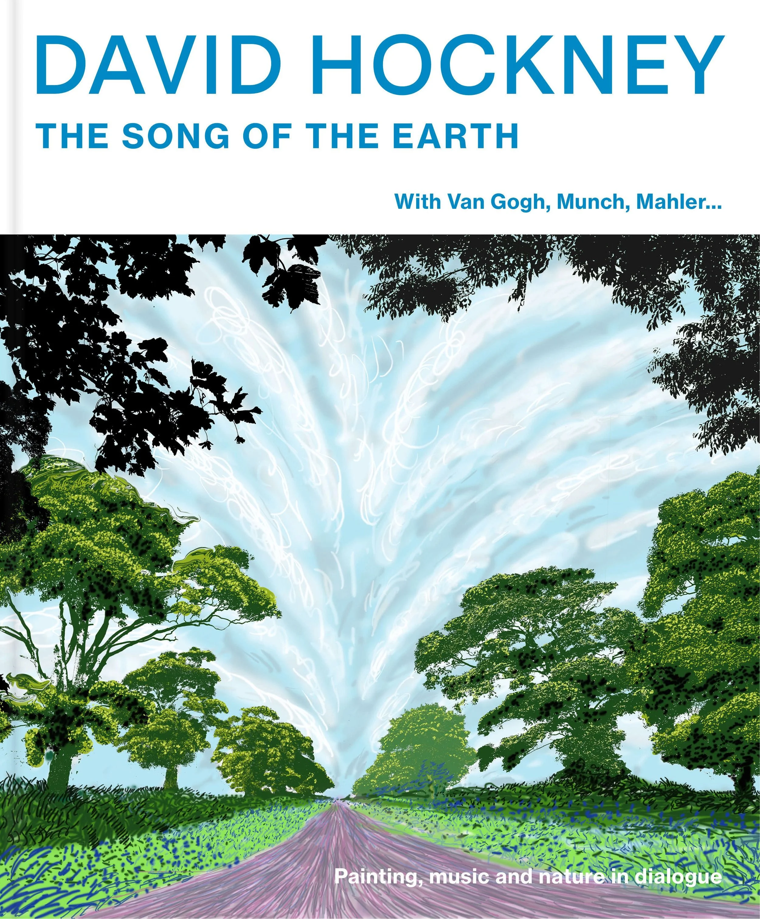 DAVID HOCKNEY. THE SONG OF THE EARTH - With Van Gogh, Munch, Mahler …  Painting, music and nature in dialogue