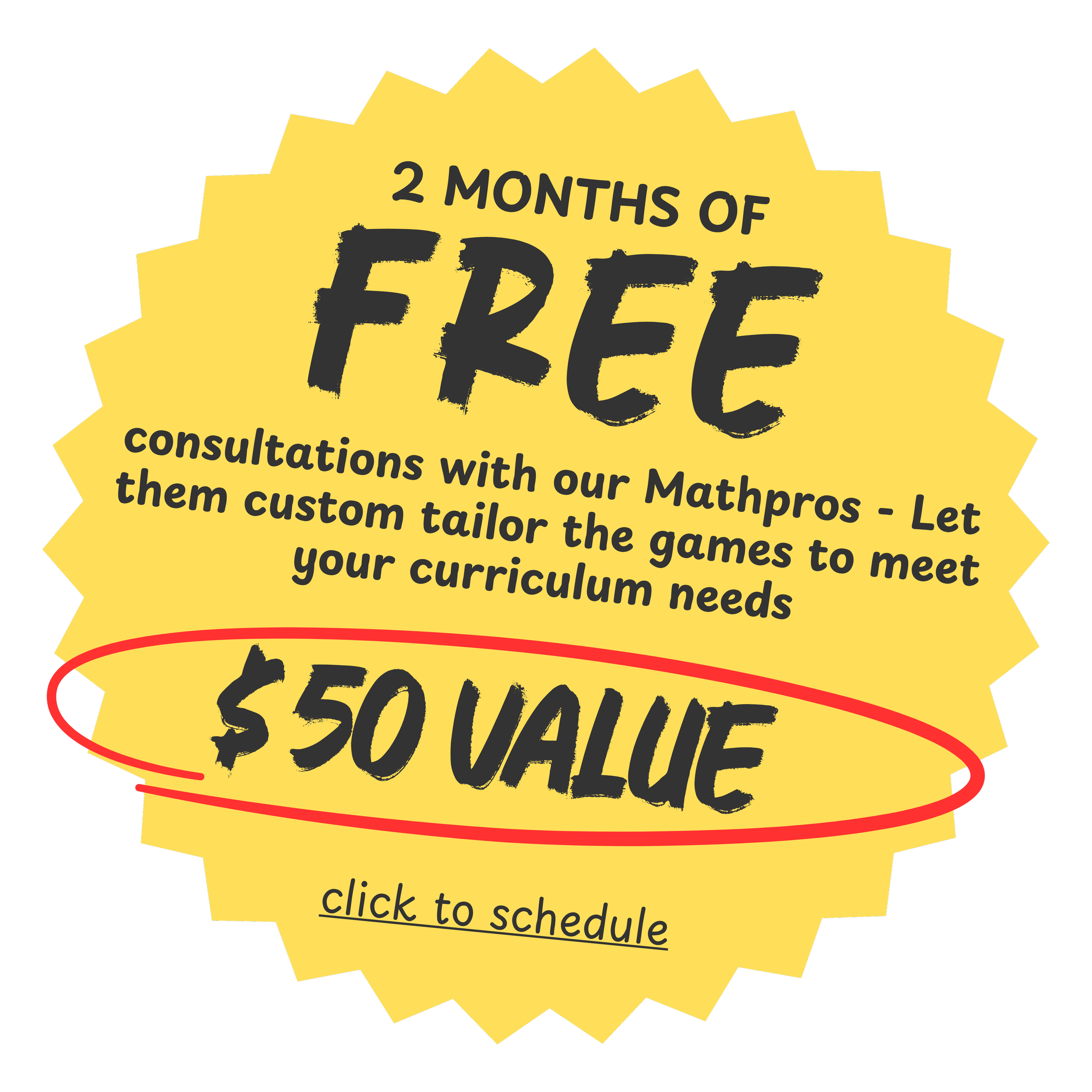 click here to schedule your first consultation with one of our math pros so they can custom tailor the games to meet your curriculum needs.