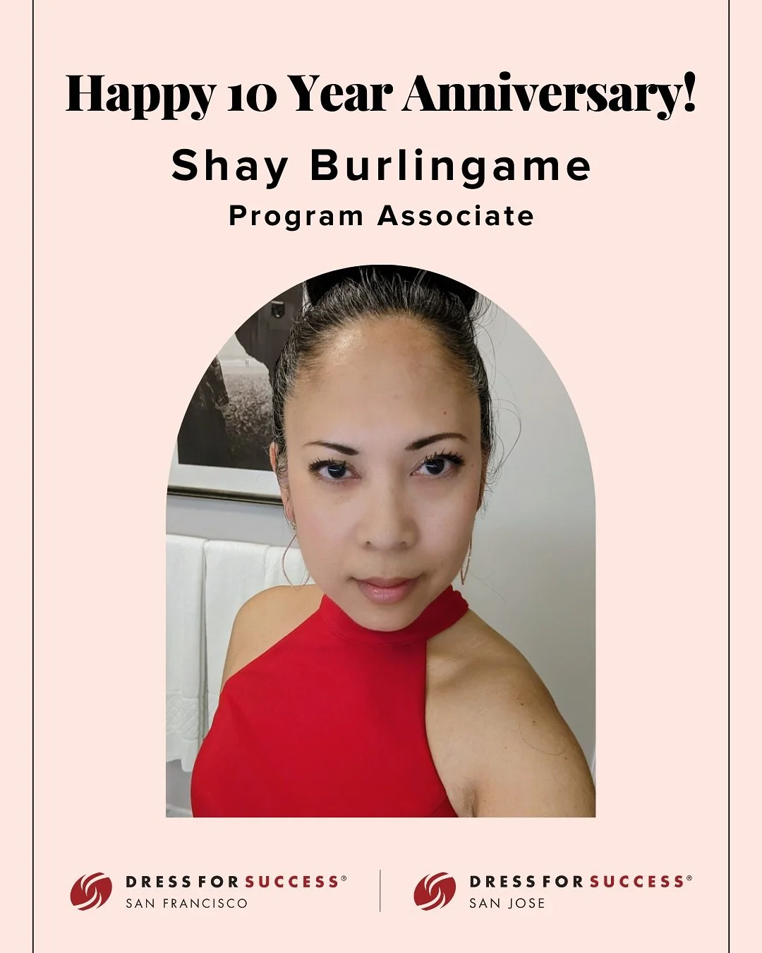 Please join us in honoring Shay Burlingame, our incredible Programs Associate, on her 10th anniversary with Dress for Success San Francisco/San Jose! 💐

Shay began her journey with us as a client and over the past decade she has become a vital part 