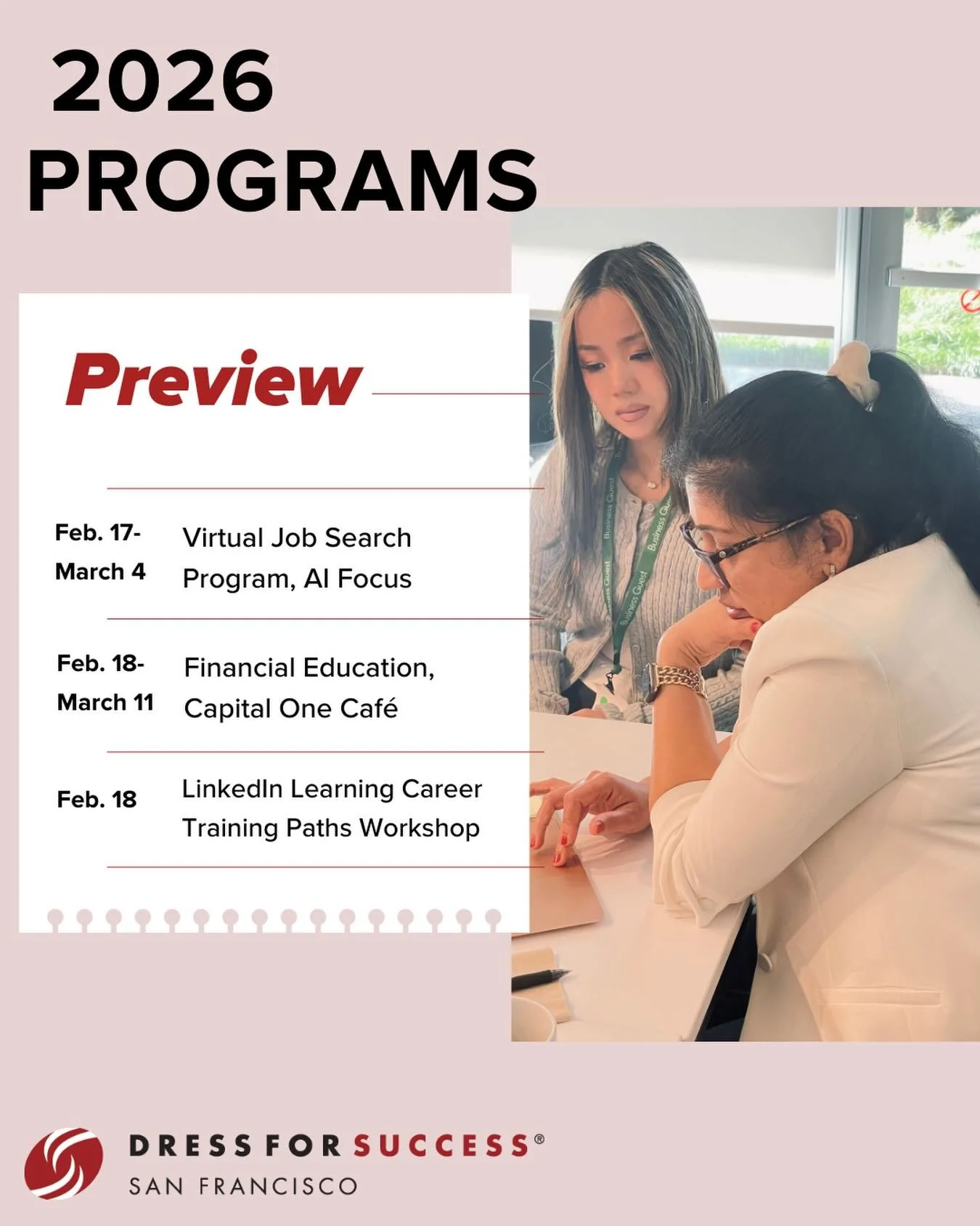 We&rsquo;re excited to share our upcoming 2026 programs for Dress for Success San Francisco! 

Please save the dates and join us for these free career and financial education opportunities. 

⭐️ LinkedIn Learning Career Training Paths Workshop

Explo
