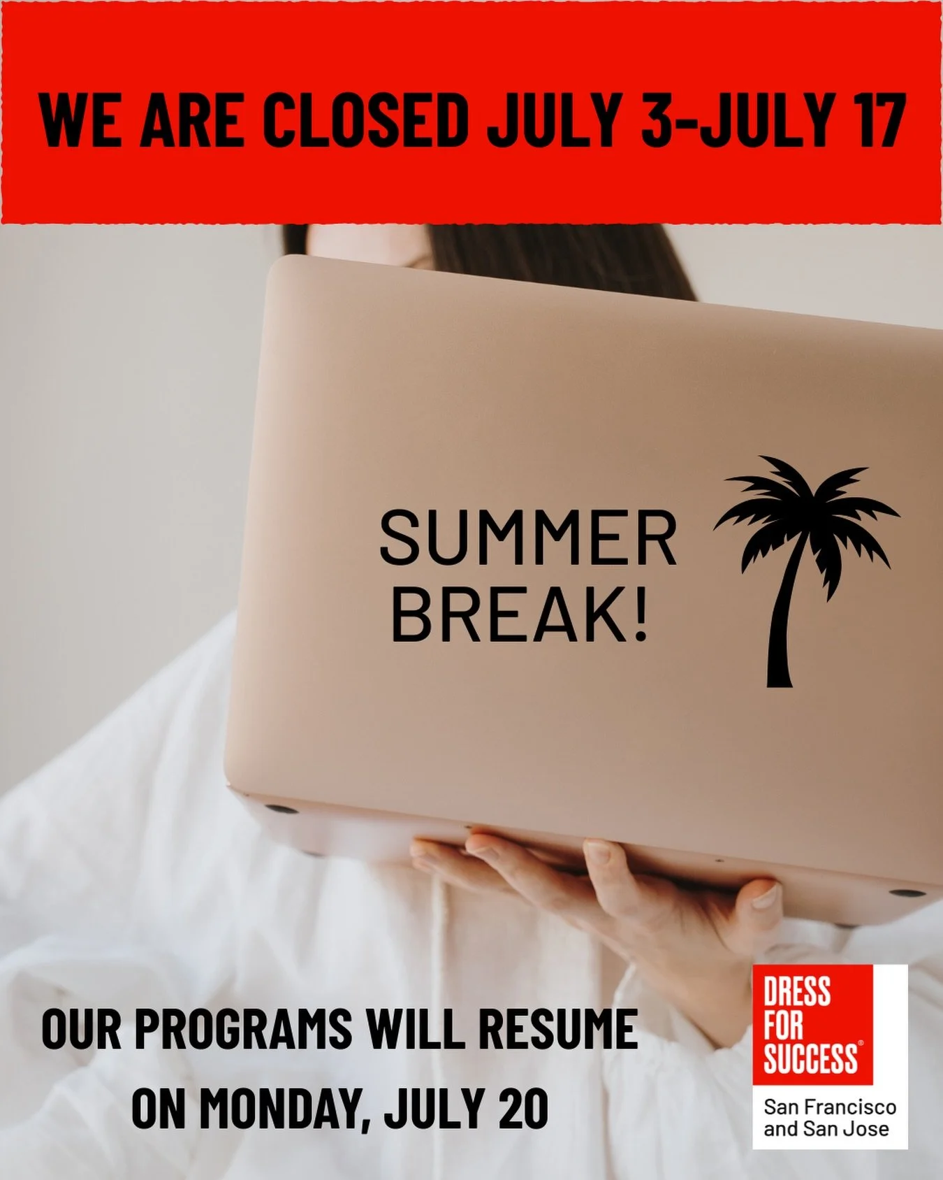 Our annual summer break is almost here. ☀️ 

Our programs and services will be on pause from July 3&ndash;17. 

If you have an upcoming interview or need a Career Wardrobe appointment, be sure to schedule before July 3. We&rsquo;ll be back and ready 