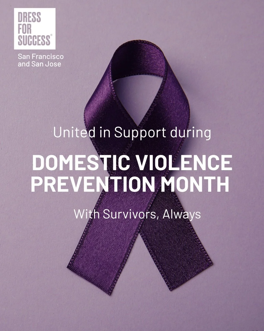 October is Domestic Violence Prevention Month. 

At Dress for Success San Francisco &amp; San Jose, we believe everyone deserves safety, dignity, economic opportunity, and a life free from violence.

If you or someone you know is experiencing domesti