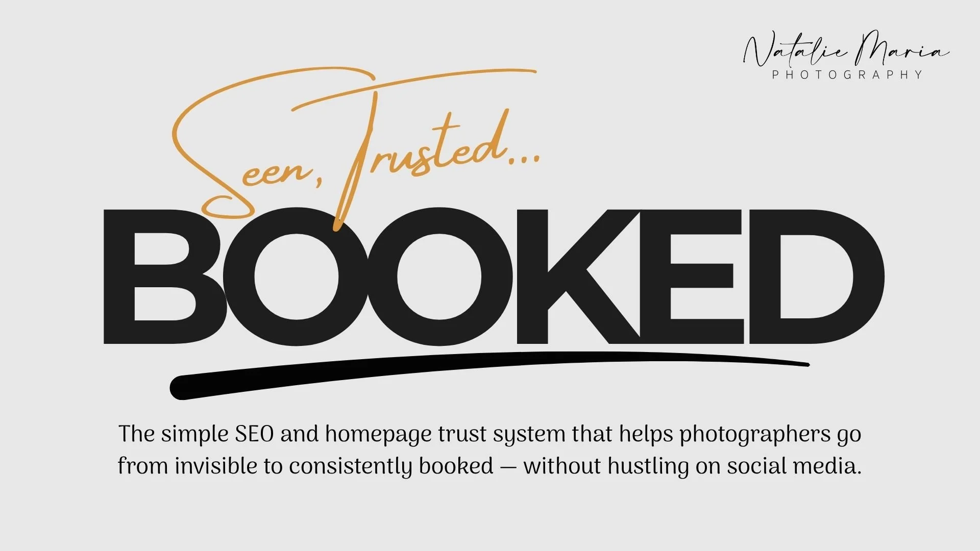 logo that says Seen, Trusted, Booked  for education course for photographers about getting clients