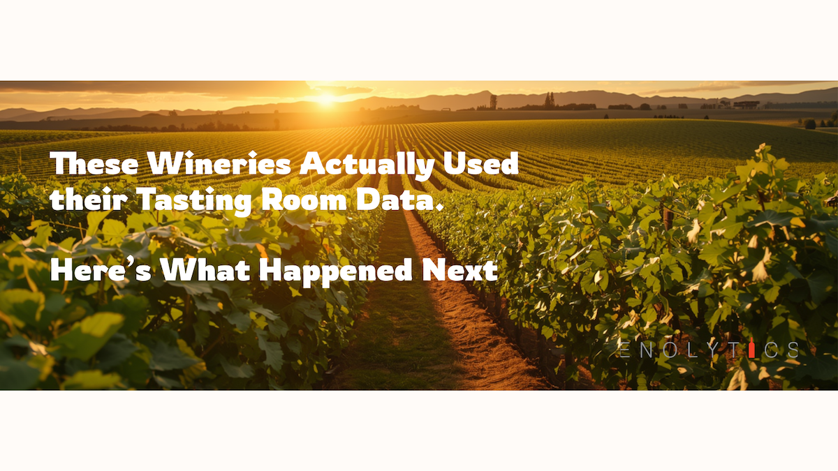 These Wineries Actually Used their Tasting Room Data. Here’s What Happened Next