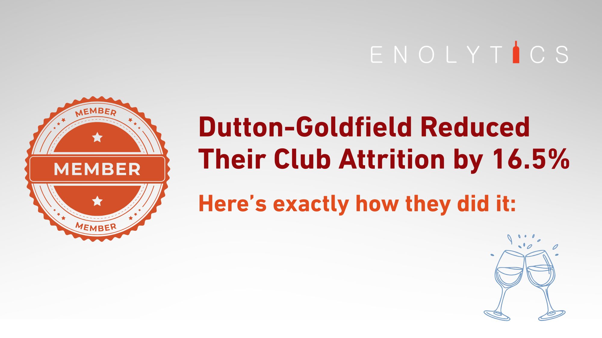 16.5% Decrease in Club Member Attrition Driven by Enolytics-Enabled Workflow at Dutton Goldfield Winery in Sebastopol, CA
