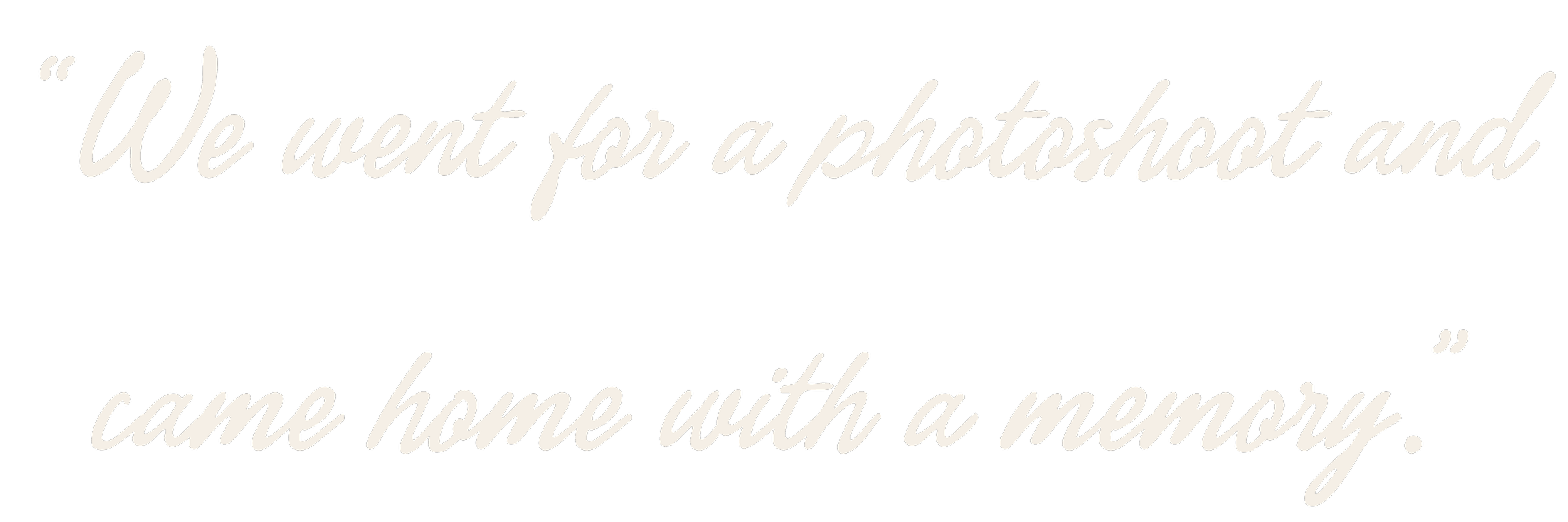 We went for a photoshoot and came home with a memory.