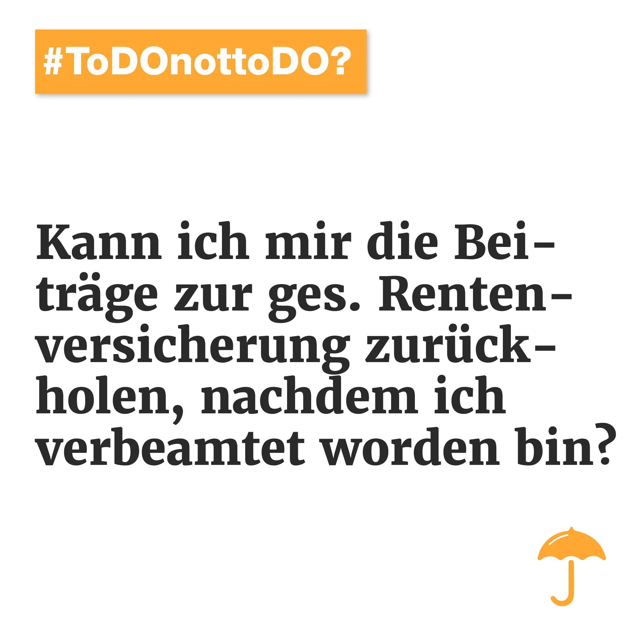 Kann ich mir die Beiträge zur gesetzlichen Rentenversicherung zurückholen, nachdem ich verbeamtet worden bin?