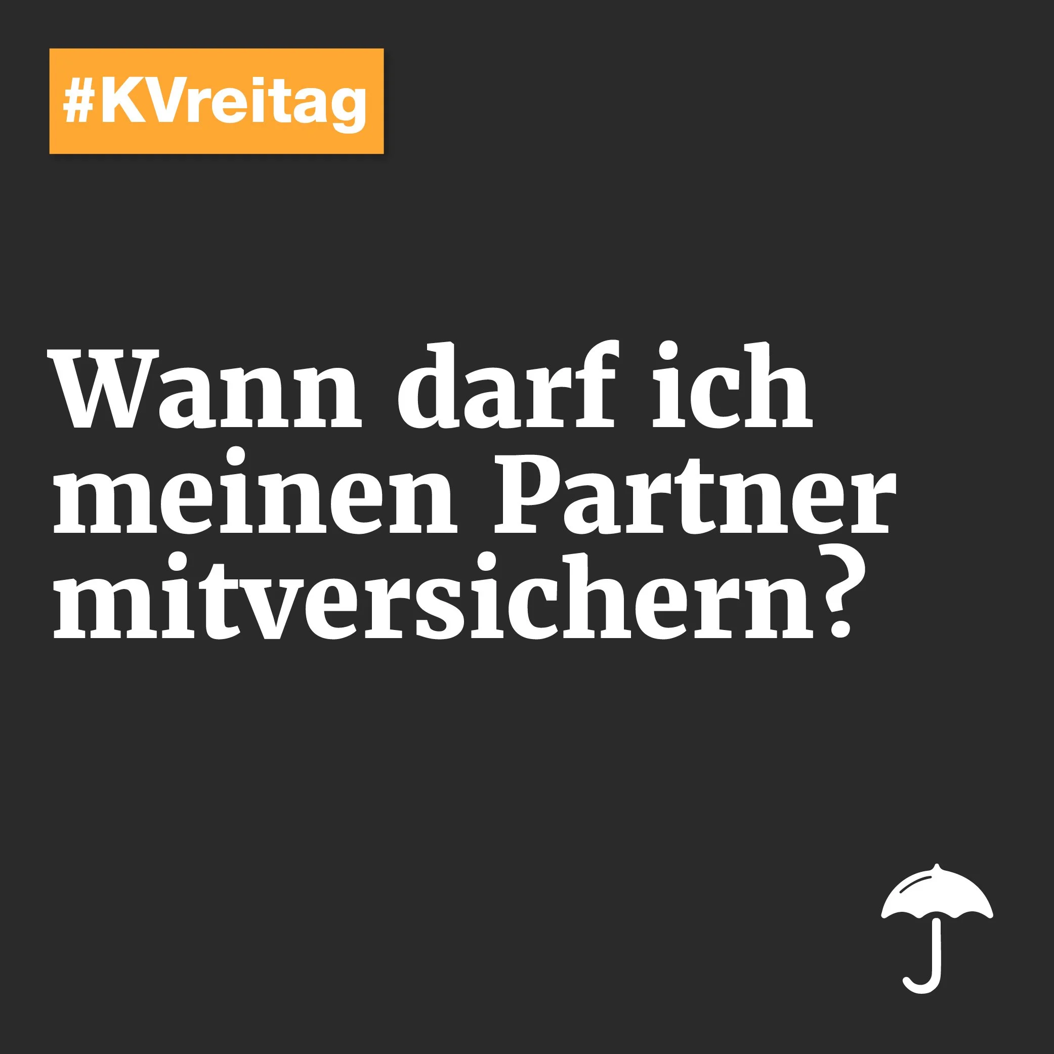 Wann darf ich meinen Partner mitversichern?