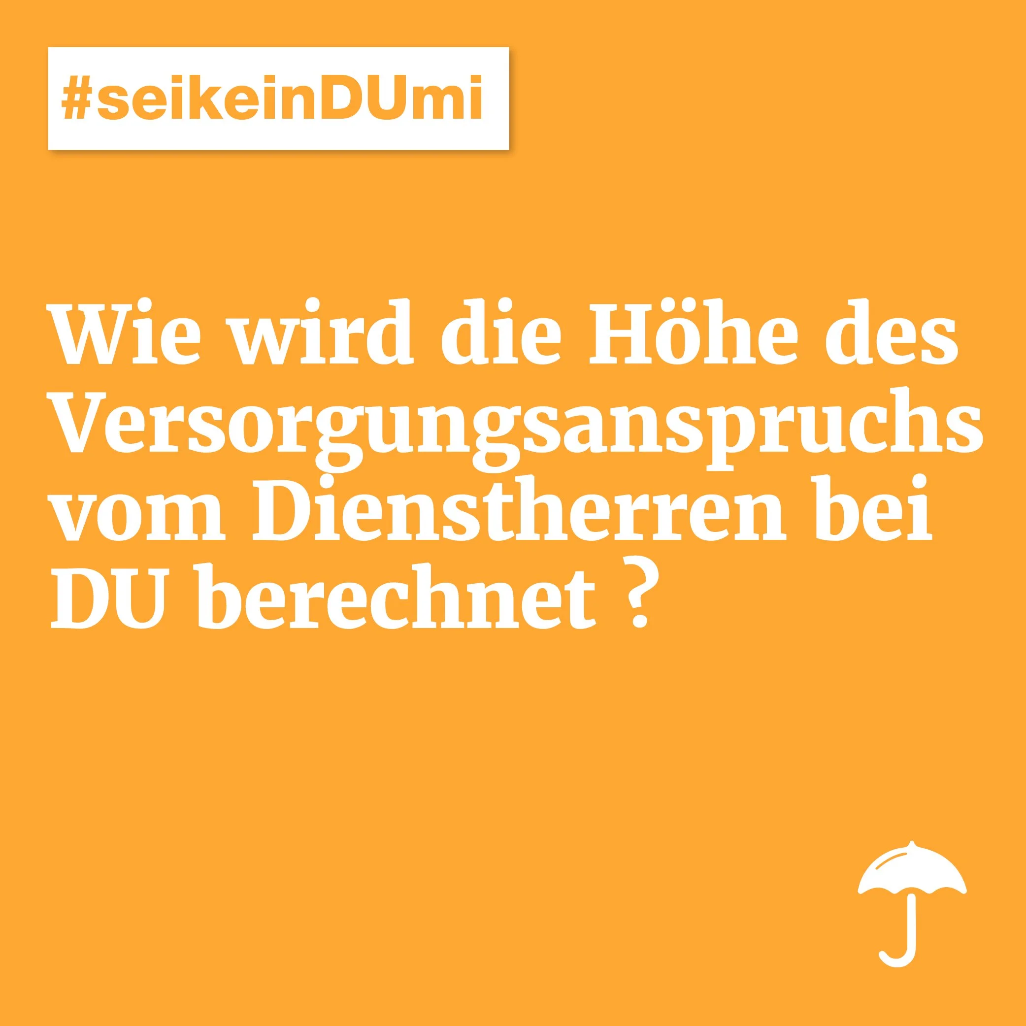 Wie wird die Höhe des Versorgungsanspruchs vom Dienstherren bei DU berechnet?