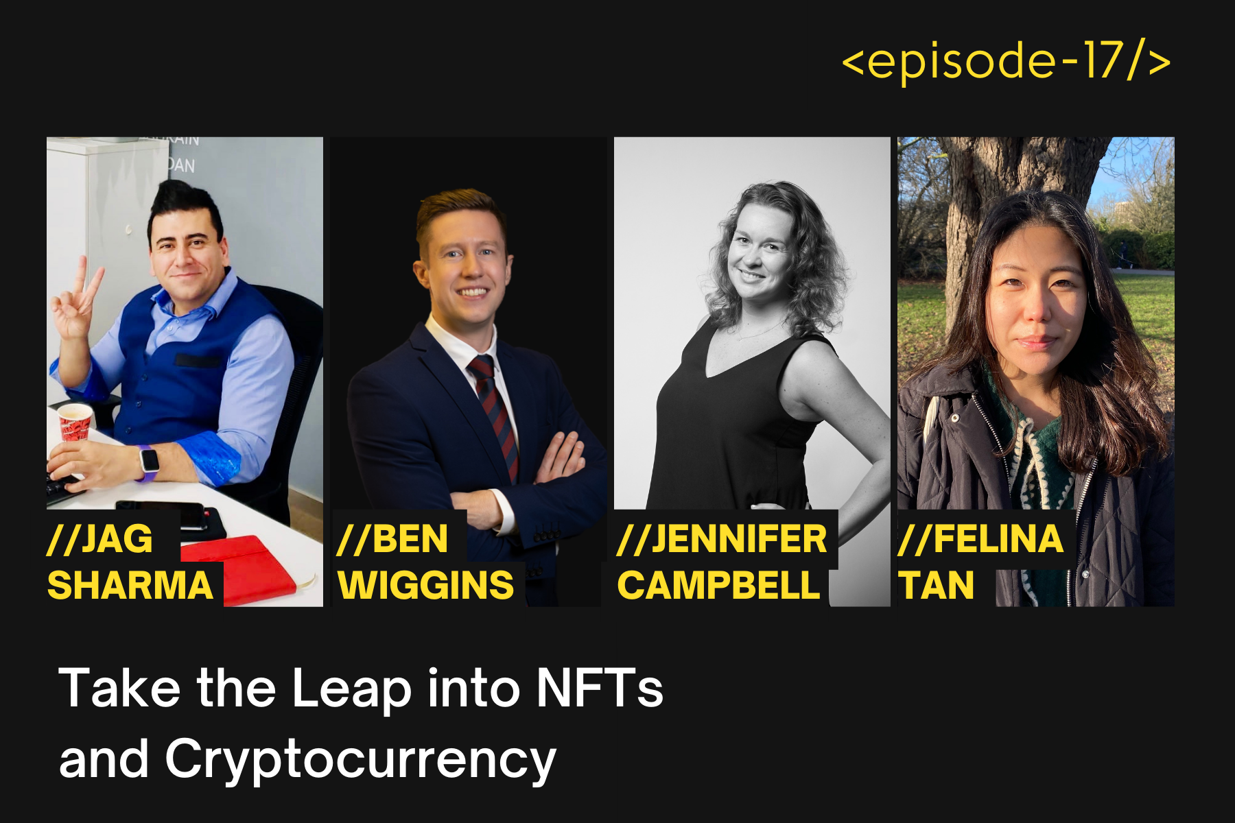 Take the Leap into NFTs and Cryptocurrency with Ben Wiggins, Felina Tan &amp; Jen Campbell - Episode 17