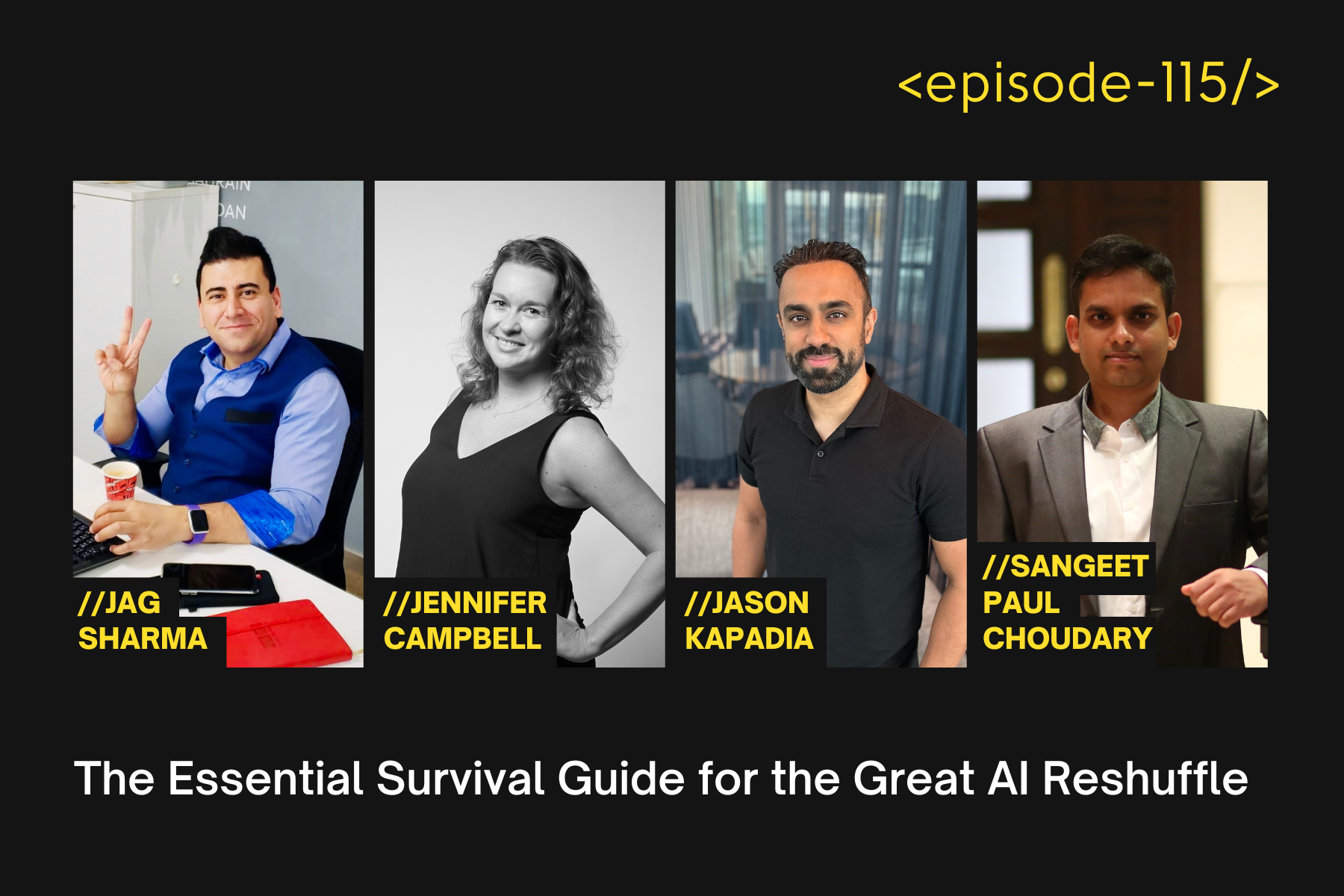 The Essential Survival Guide for the Great AI Reshuffle with Sangeet Paul Choudary, Jason Kapadia, Jen Campbell and Jag Sharma - E115