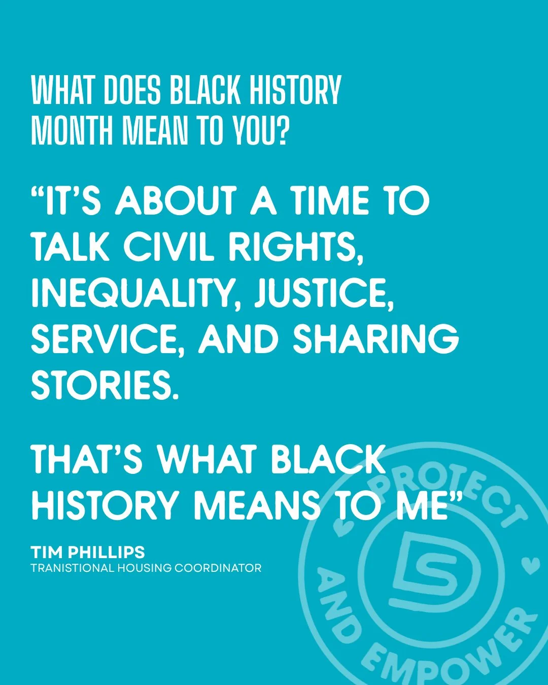Our Transitional Housing Coordinator, Tim, shared that Black History Month is a time to talk about civil rights, inequality, justice, service, and the importance of sharing stories. 

So let&rsquo;s talk about it.

This month, we&rsquo;re creating sp