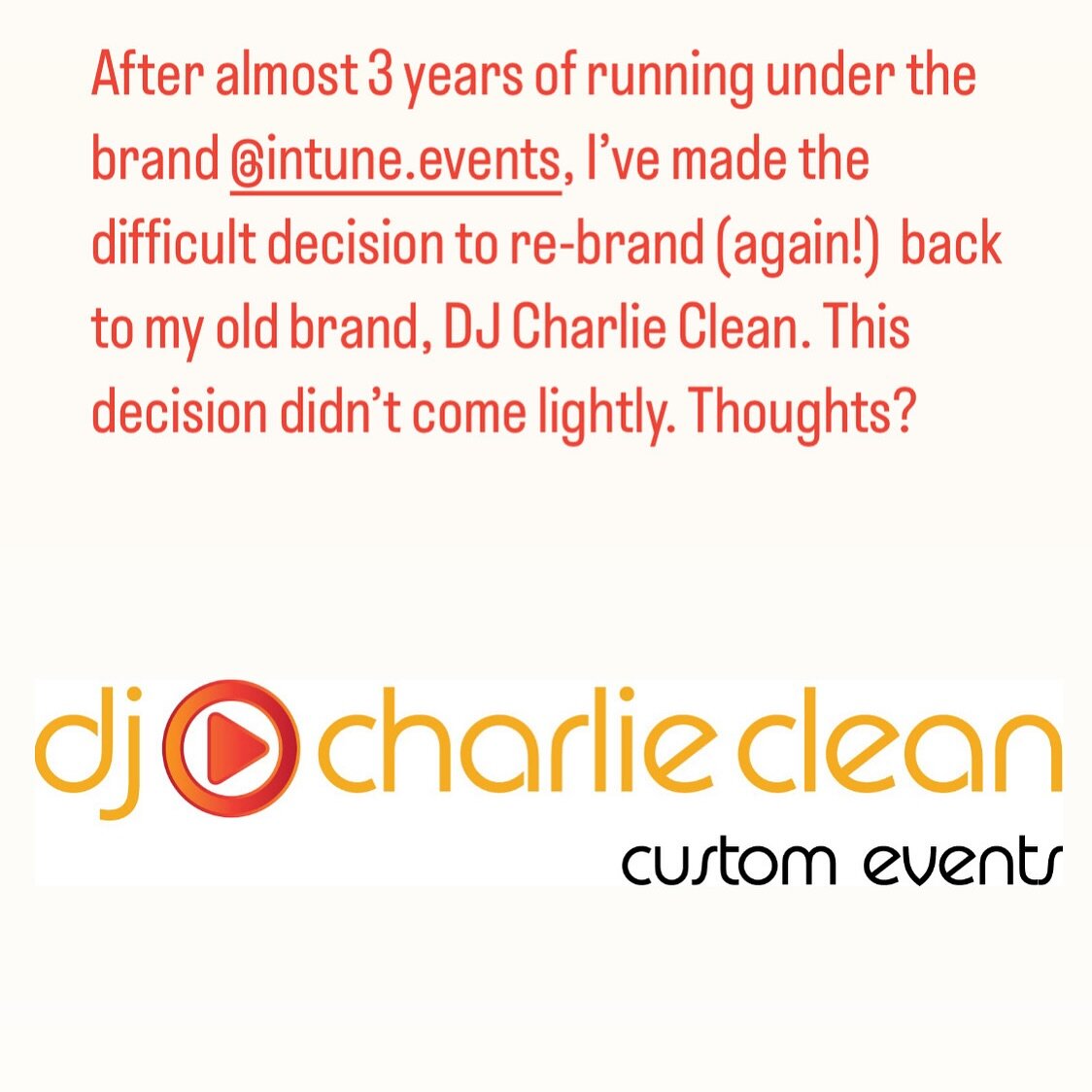 After almost 3 years of running under the brand @intune.events, I&rsquo;ve made the difficult decision to head back to the OG brand, #DJCharlieClean. This decision was not made lightly. 

Thoughts?