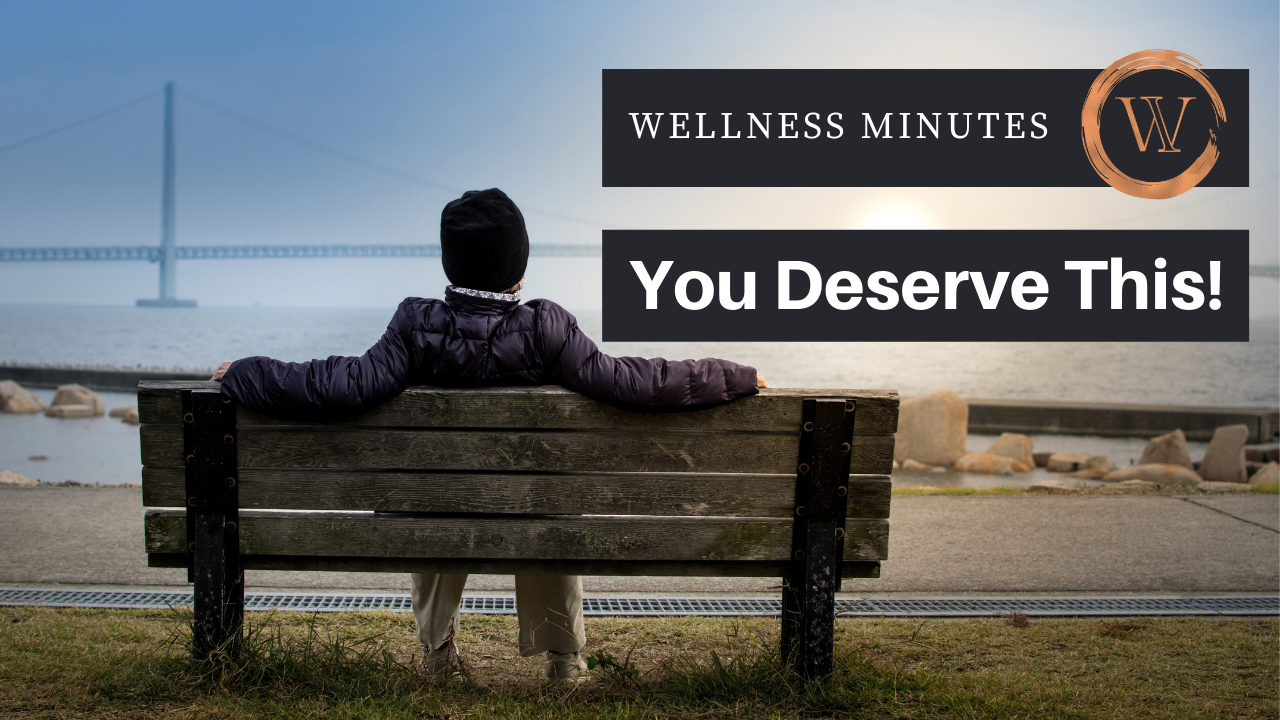 You Deserve This.