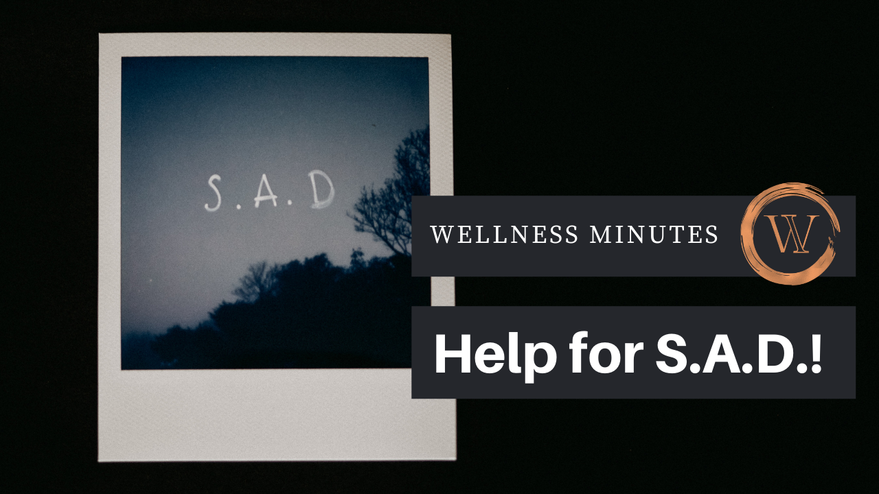 Help for S.A.D.! (Seasonal Affective Disorder)