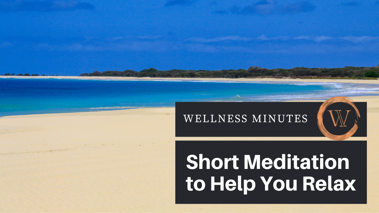 A Short Guided Meditation to Help You Relax!