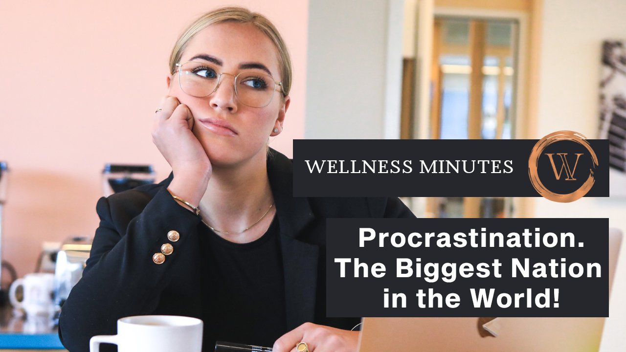 Procrastination. The Biggest Nation in the World!