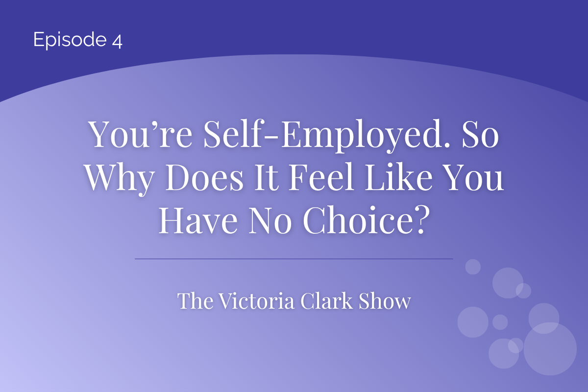 Episode 4: You’re Self-Employed. So Why Does It Feel Like You Have No Choice?