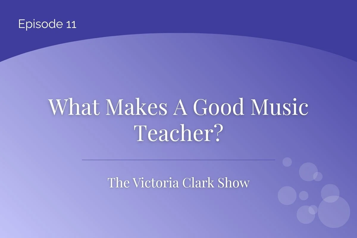 Episode 11: What Makes a Good Music Teacher?