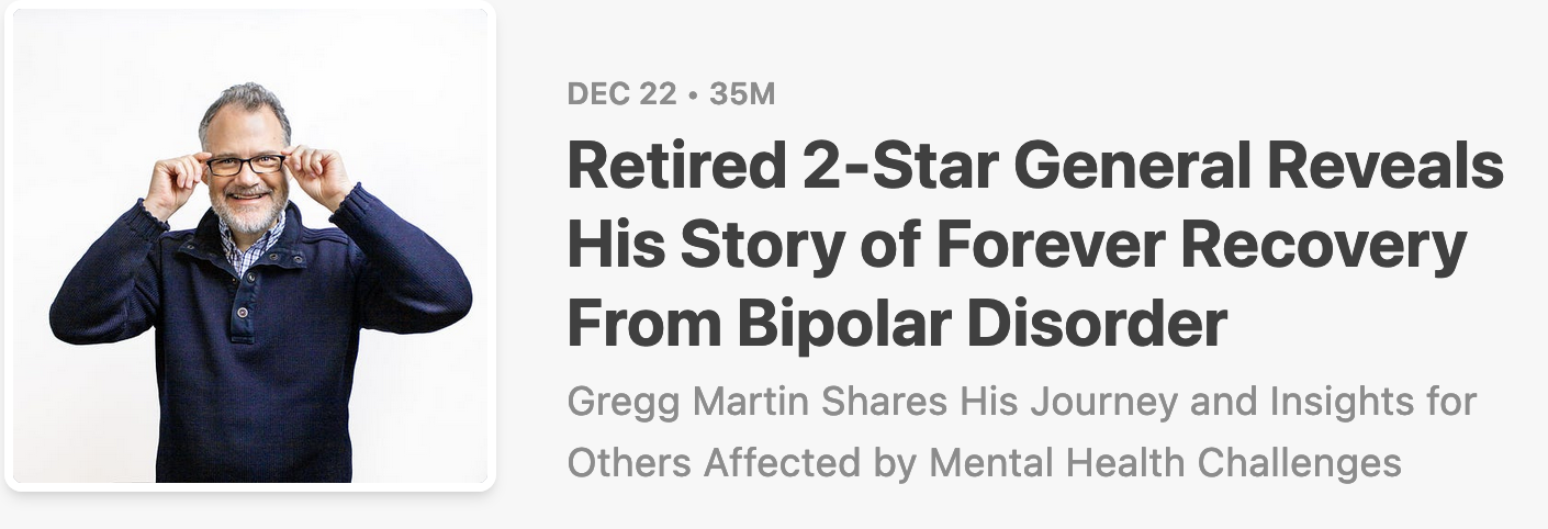 Retired 2-Star General Reveals His Story of Forever Recovery From Bipolar Disorder