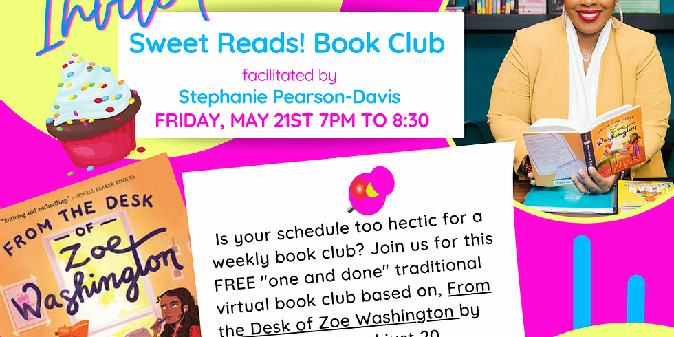 Sweet Reads! Book Club presents From the Desk of Zoe Washington