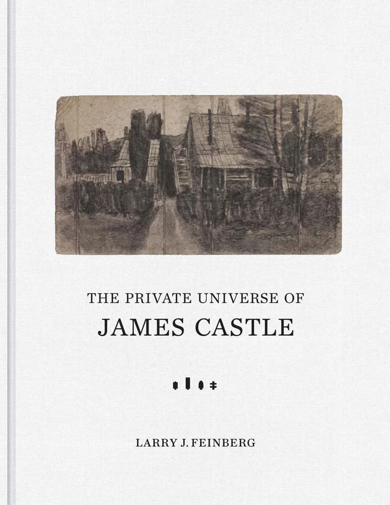 The Private Universe of James Castle by Larry J. Feinberg