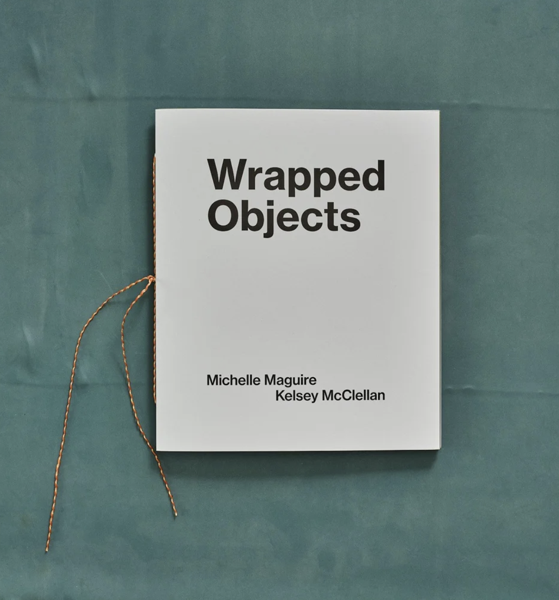 Wrapped Objects by Michelle Maguire & Kelsey McClellan