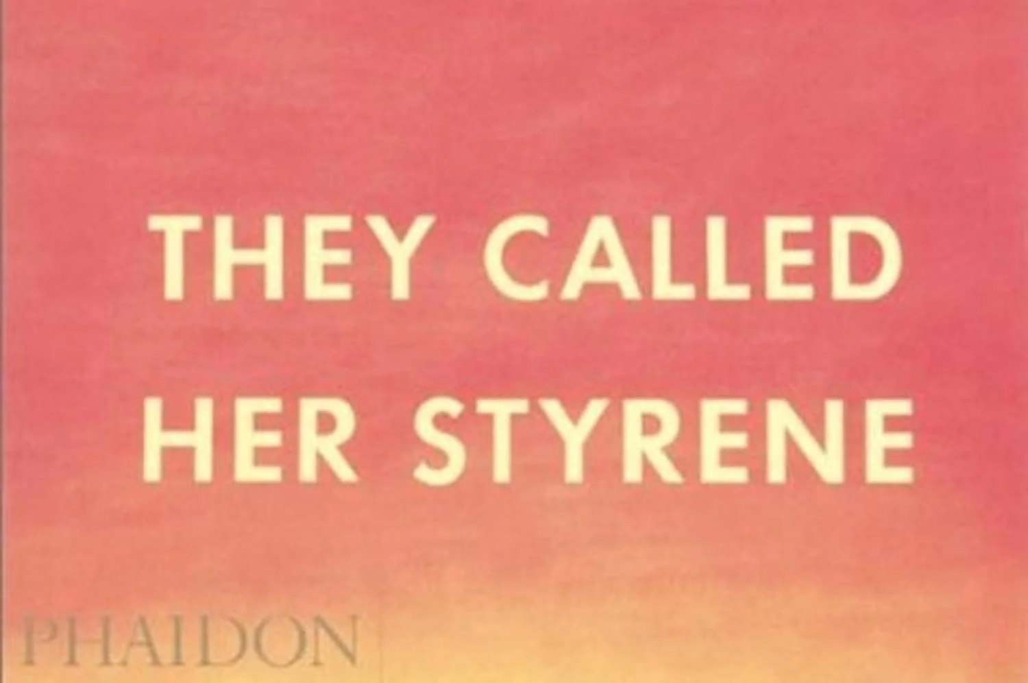 They Called Her Styrene by Ed Ruscha