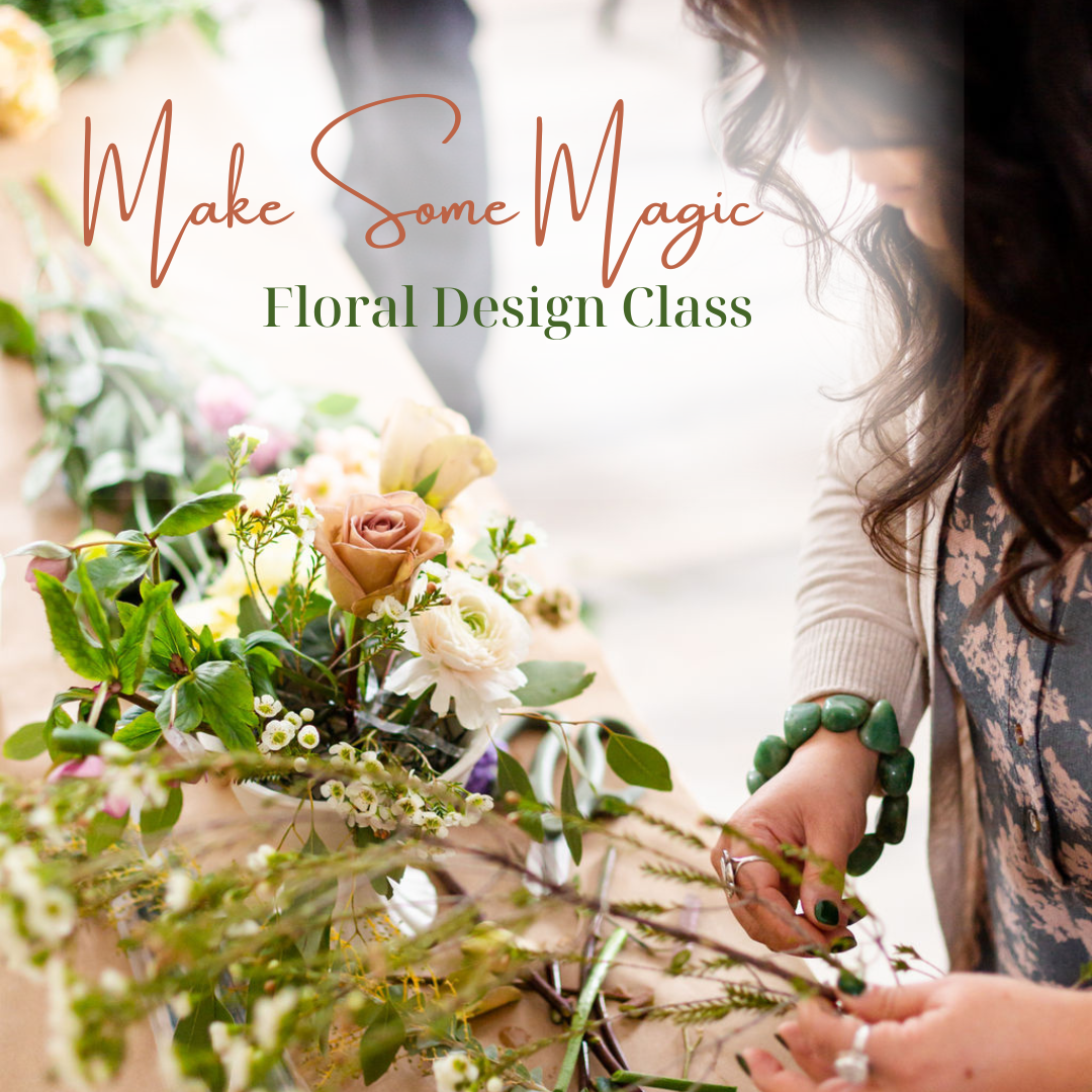 Floral Design Class -Make Some Magic (Instagram Post) - 1.png