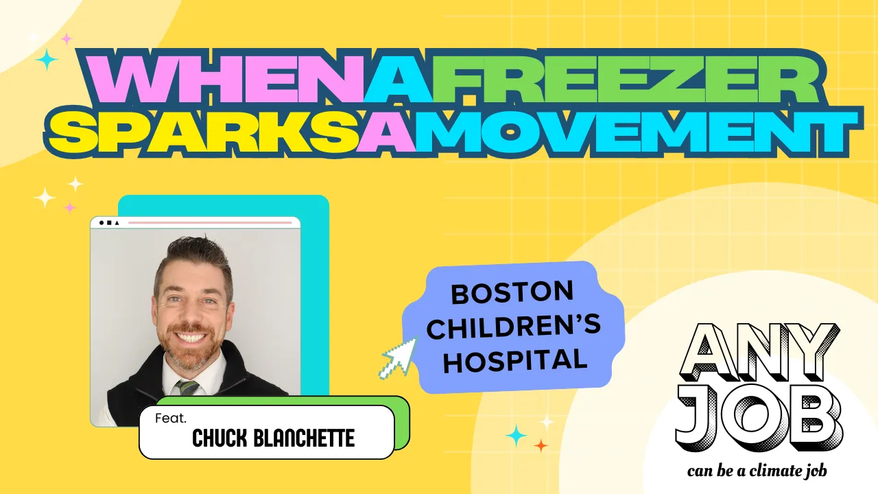 Any Job Can Be a Climate Job: Sustainability in Action at Boston Children’s Hospital