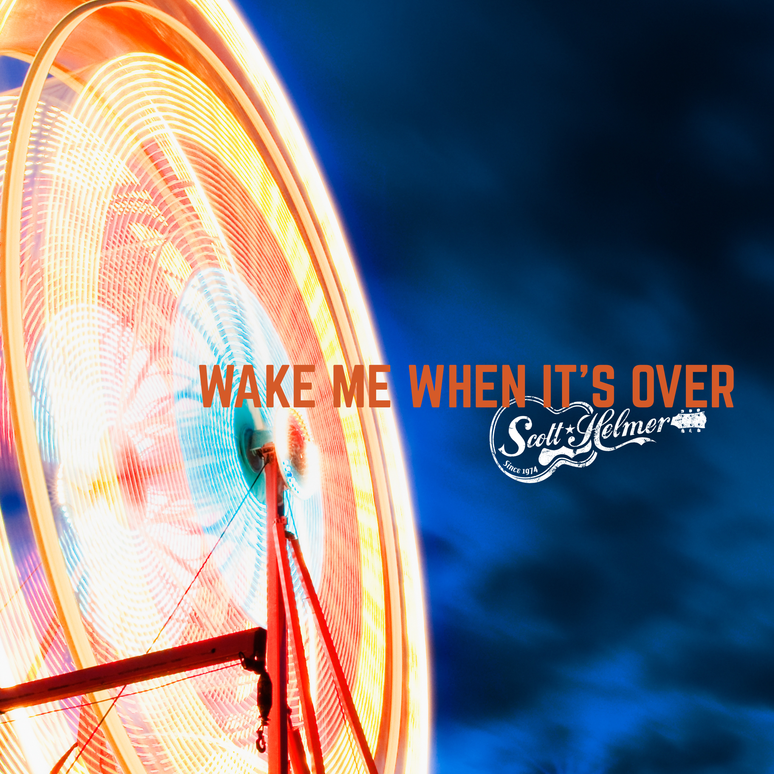 Scott Helmer - Wake Me When It's Over (Single)