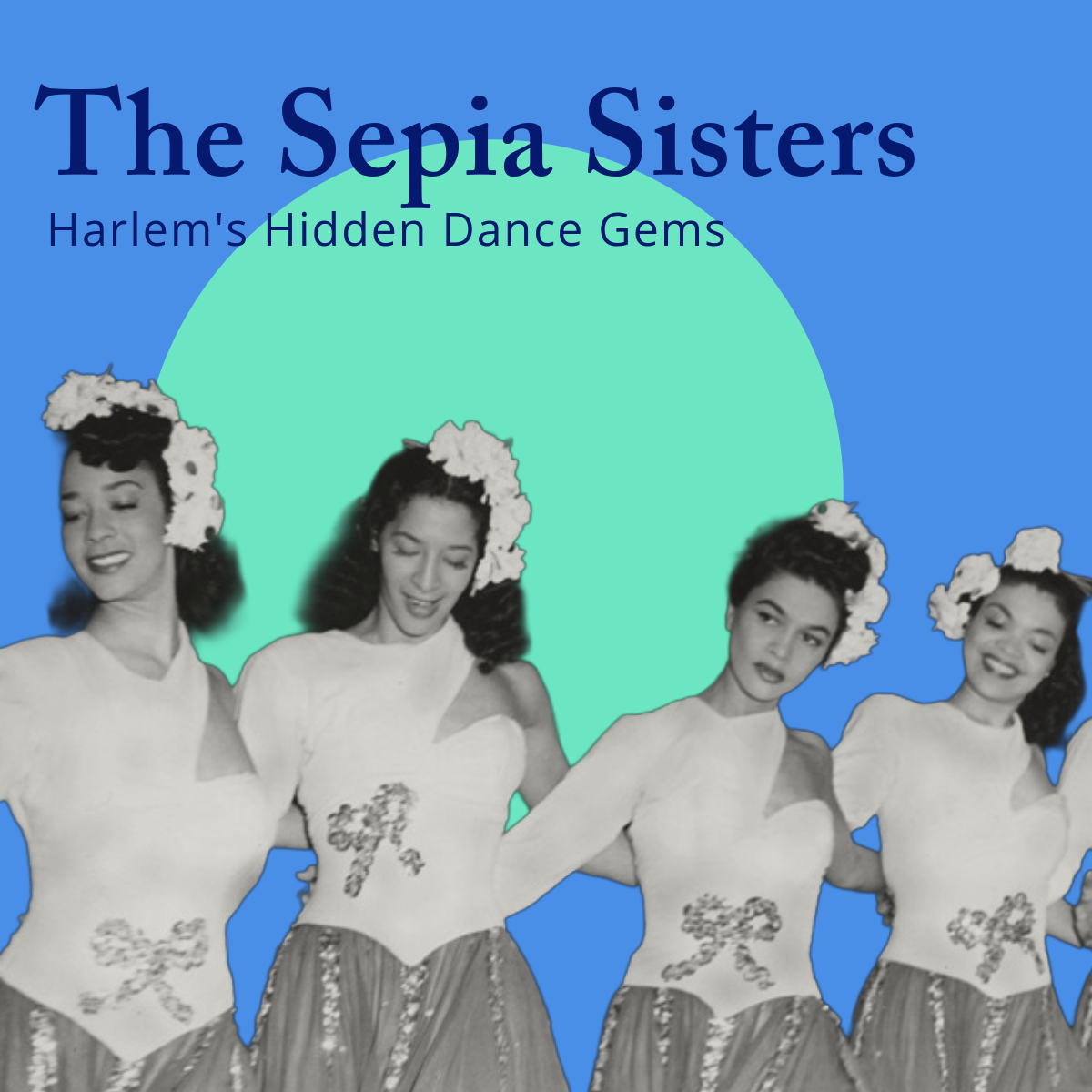 The Sepia Steppers: Harlem’s Hidden Dance Gems