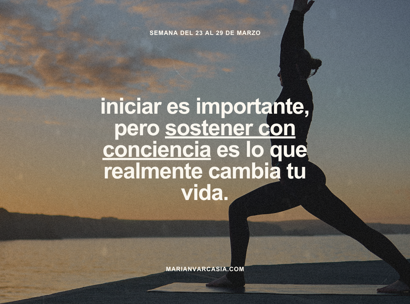 Iniciar es importante, pero sostener con conciencia es lo que realmente cambia tu vida.