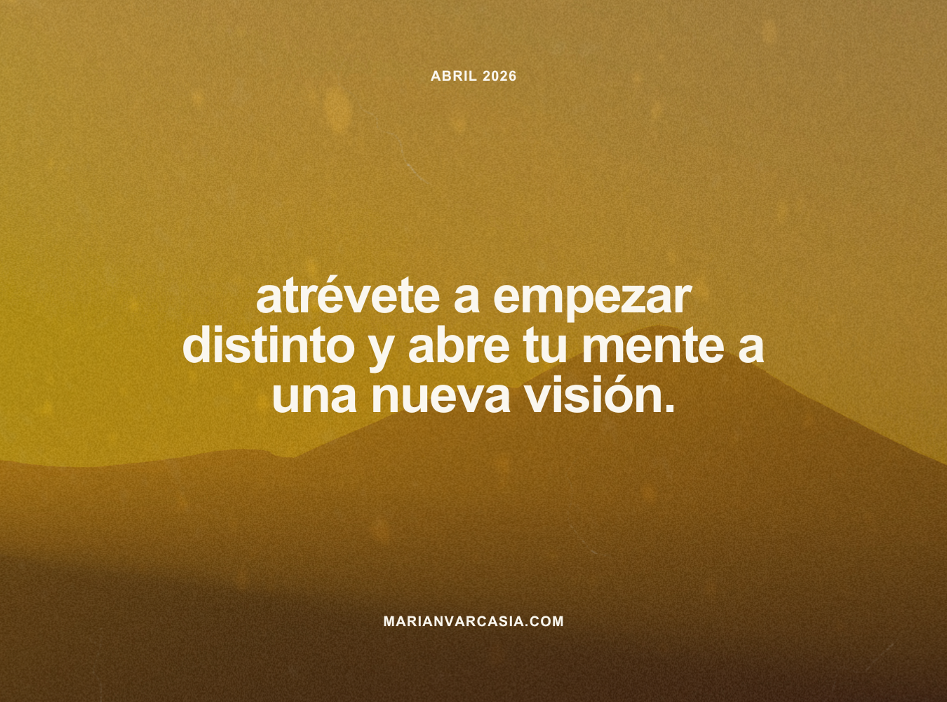 Atrévete a empezar distinto y abre tu mente a una nueva visión.