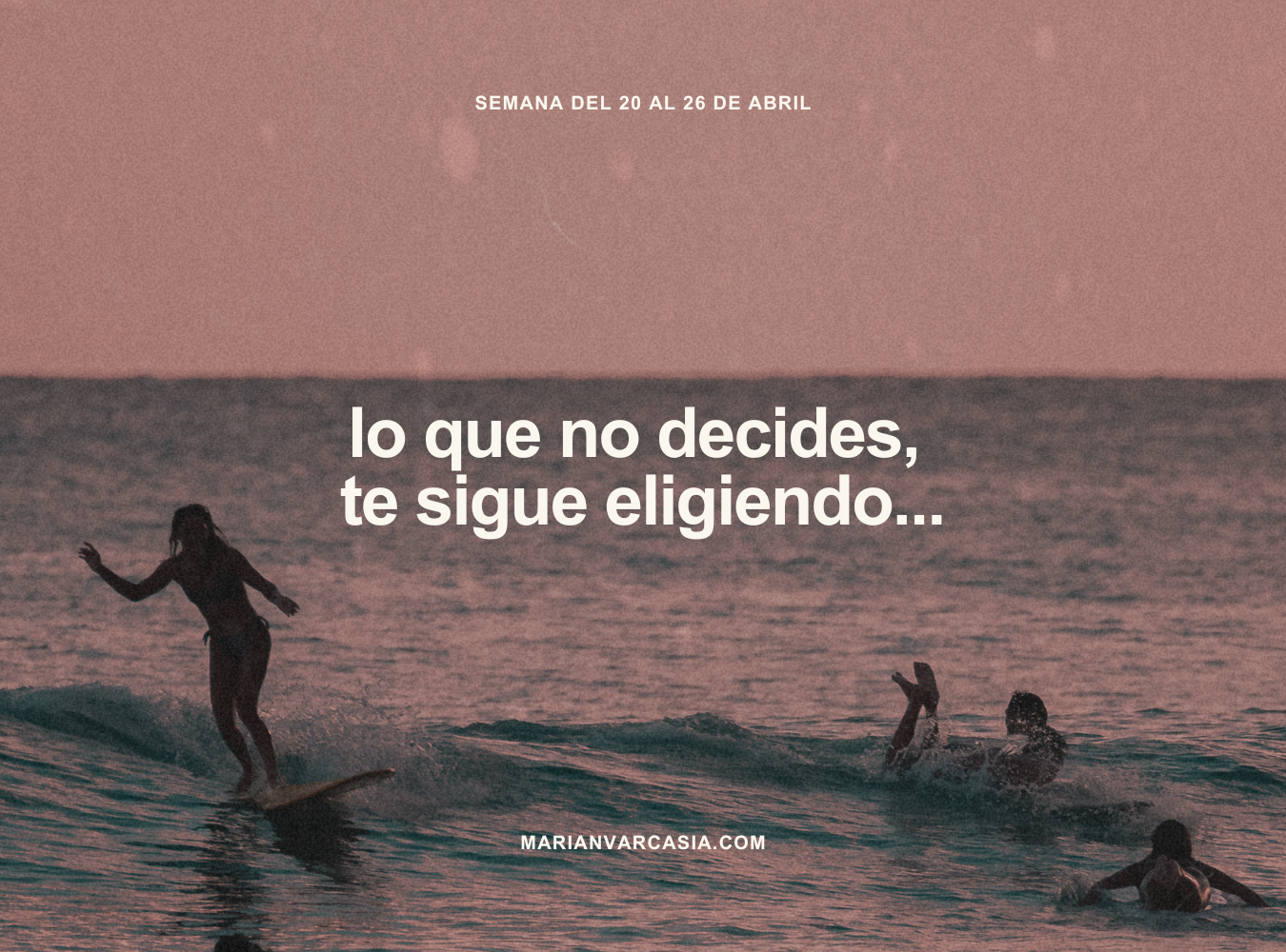 Lo que no decides, te sigue eligiendo...
